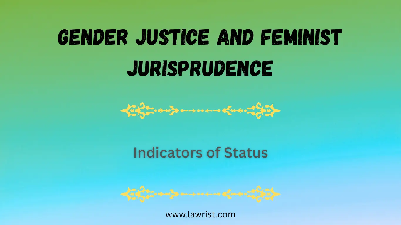 Gender Justice and Feminist Jurisprudence | Indicators of Status